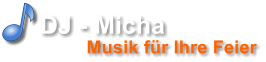 Musik f�r Ihre Feier DJ - Micha