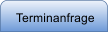 Terminanfrage