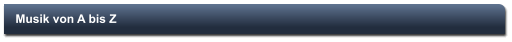 Musik von A bis Z