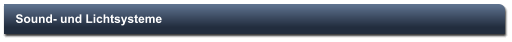 Sound- und Lichtsysteme